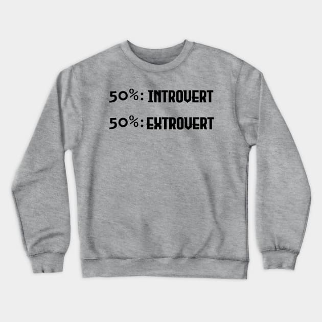 Introvert and Extrovert - Black Lettering Crewneck Sweatshirt by Nat Ewert Art